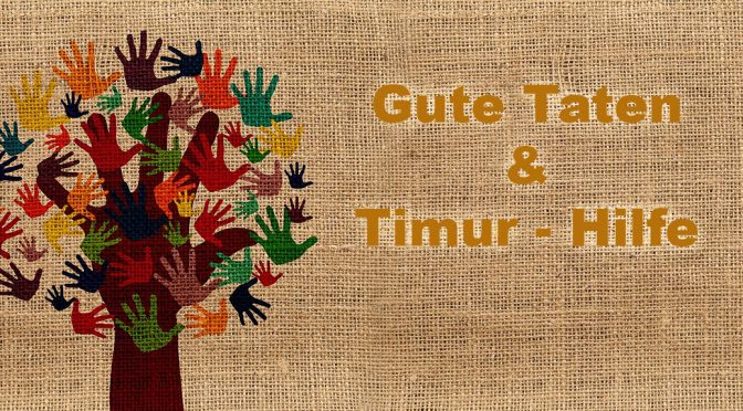 Gute Taten / Timur-Hilfe