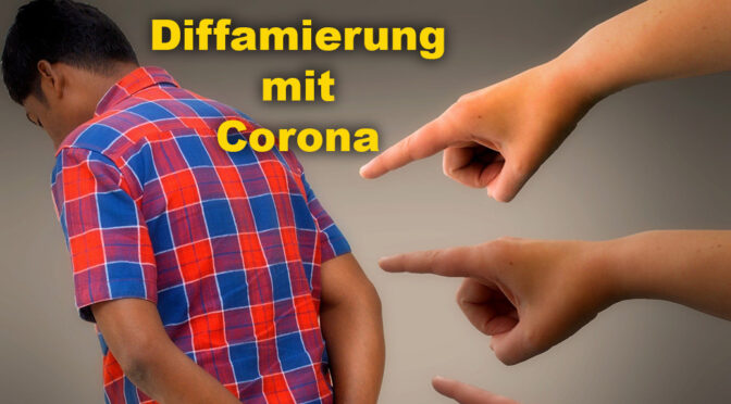 Corona: Wahrheiten und Diffamierung